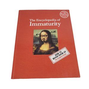 KLUTZ: The Encyclopedia of Immaturity (How to Never Grow Up) | Children's Book